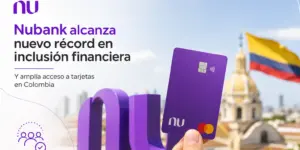 Cartão Nubank e bandeira da Colômbia em inclusão financeira